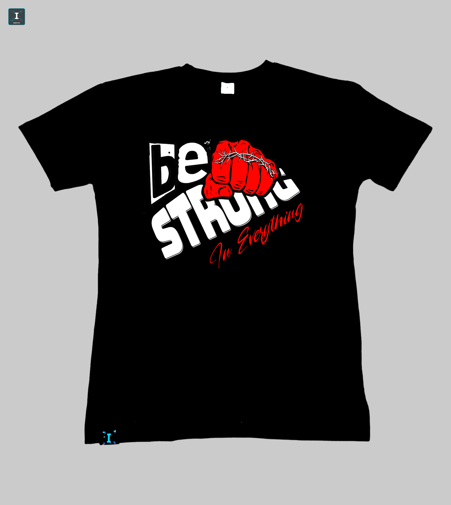 Be Strong Everything - Majica